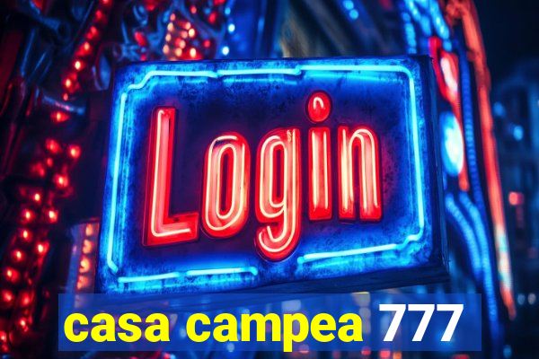 casa campea 777